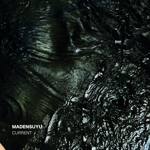 MADENSUYU - CURRENTMADENSUYU - CURRENT.jpg